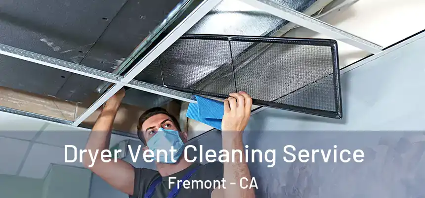 Dryer Vent Cleaning Service Fremont - CA