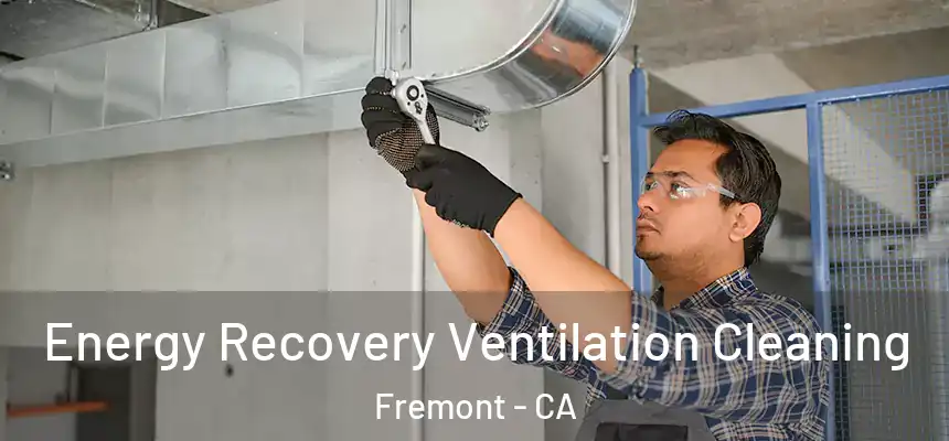Energy Recovery Ventilation Cleaning Fremont - CA